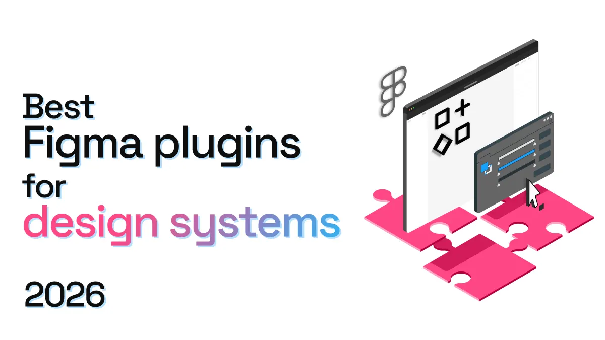 Image of UI components over puzzle pieces with a Figma logo and the title Best Figma plugins for design systems 2026.