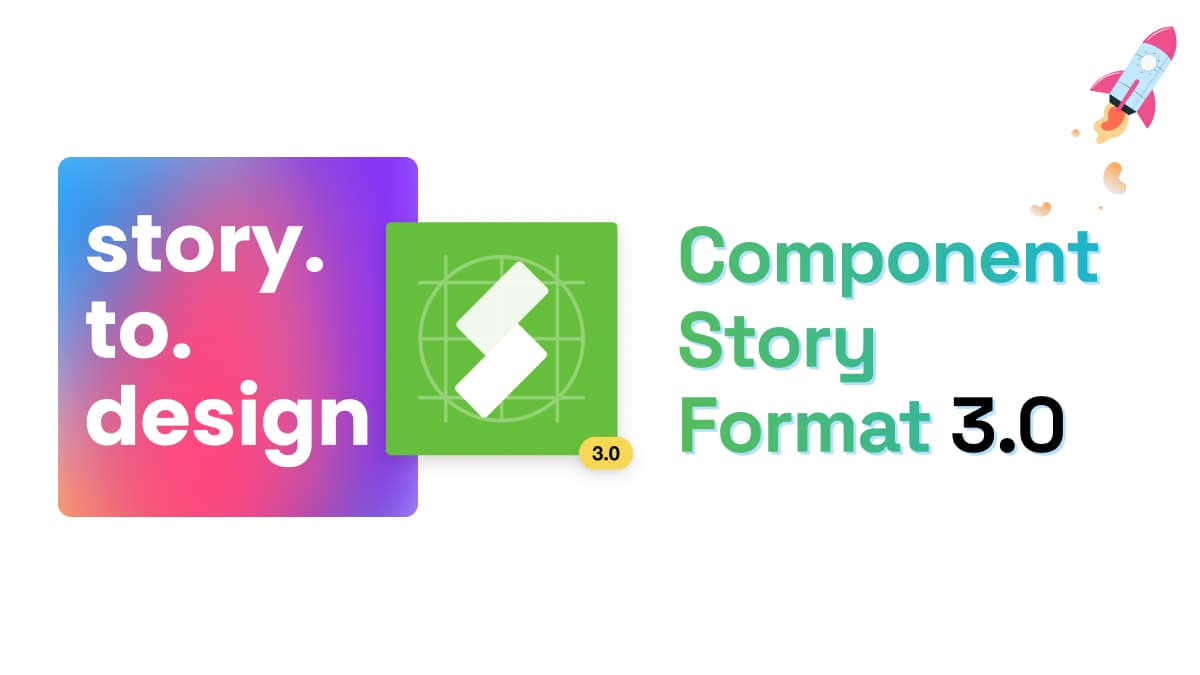 story.to.design logo with Component Story Format logo together and title 'Component Story Format 3.0' in large.